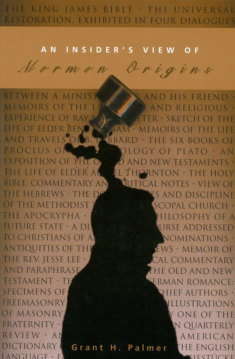 An Insider's View Of Mormon Origins