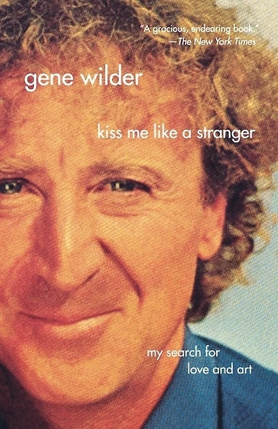 Kiss Me Like A Stranger: My Search For Love And Art