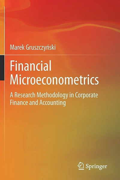 Financial Microeconometrics: A Research Methodology In Corporate Finance And Accounting