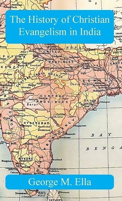 The History of Christian Evangelism in India: A Study in Missiology