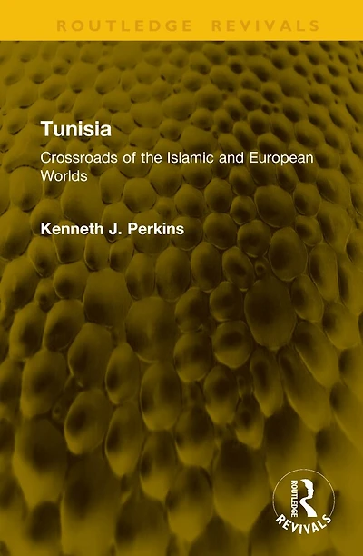 Tunisia: Crossroads of Islamic and European Worlds