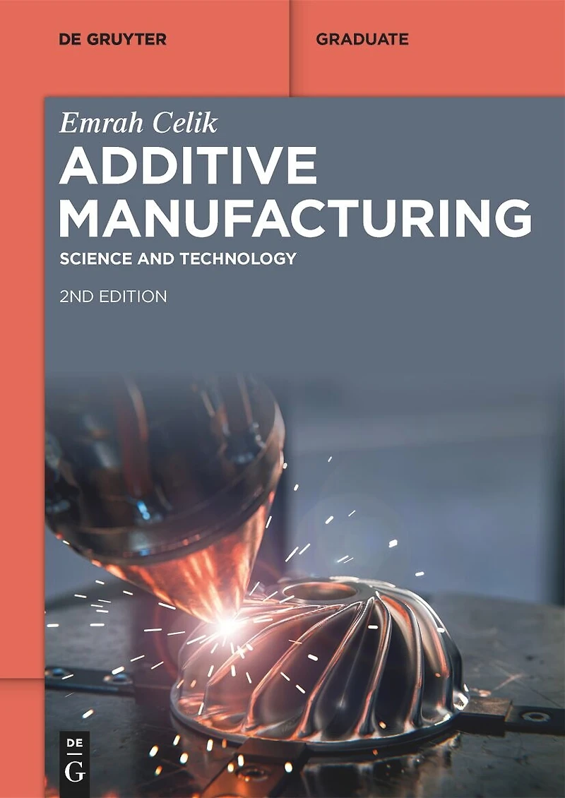 Additive Manufacturing: Science and Technology