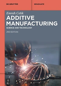 Additive Manufacturing: Science and Technology