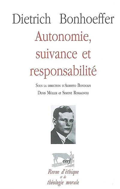 Dietrich Bonhoeffer: autonomie, suivance et responsabilité