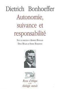 Dietrich Bonhoeffer: autonomie, suivance et responsabilité