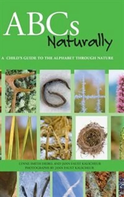 Abcs Naturally: A Child's Guide To The Alphabet Through Nature