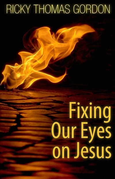 Fixing Our Eyes on Jesus