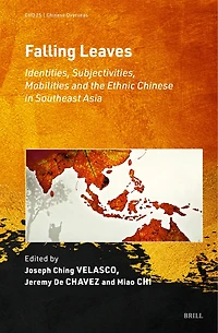 Falling Leaves: Identities, Subjectivities, Mobilities and the Ethnic Chinese in Southeast Asia
