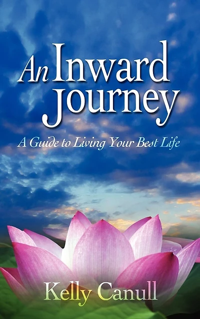 An Inward Journey: A Guide To Living Your Best Life