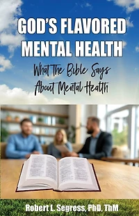 God's Flavored Mental Health: What the Bible Says About Mental Health