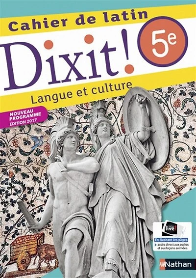 Dixit ! 5e, cahier de latin : langue et culture : nouveau programme: langue et culture