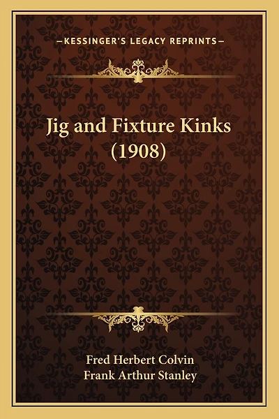 Jig and Fixture Kinks (1908)