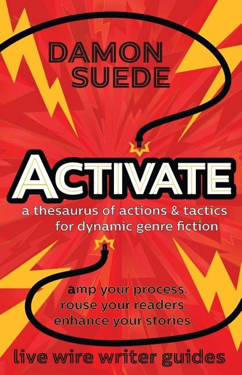 Activate: a thesaurus of actions & tactics for dynamic genre fiction