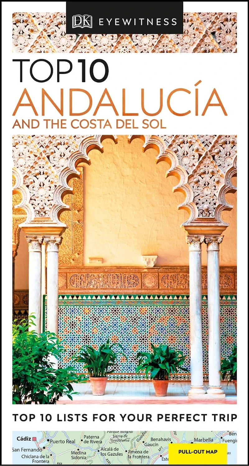 DK Top 10 Andalucía and the Costa del Sol: lists for your perfect trip, plus an all-weather folded map