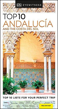 DK Top 10 Andalucía and the Costa del Sol: lists for your perfect trip, plus an all-weather folded map