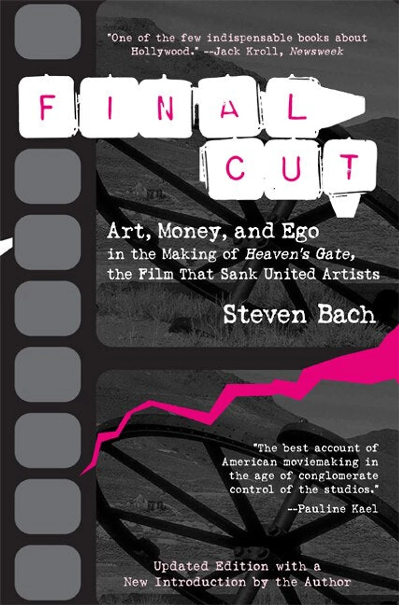 Final Cut: Art, Money, And Ego In The Making Of Heaven's Gate, The Film That Sank United Artists