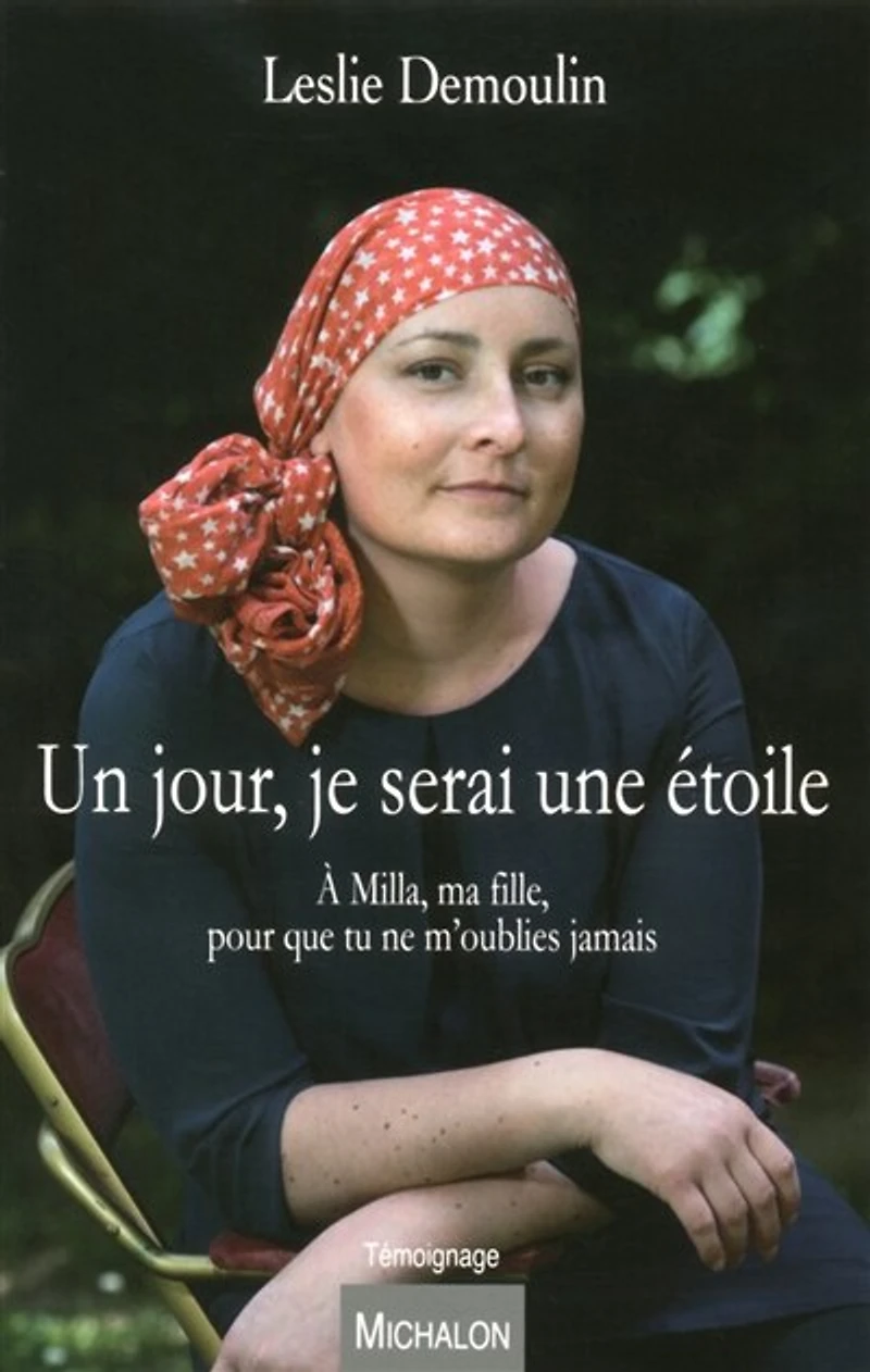 Un jour, je serai une étoile: A Milla, ma fille, pour que tu ne m'oublies jamais