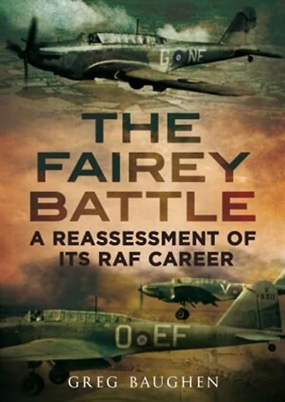 The Fairey Battle: A Reassessment Of Its Raf Career