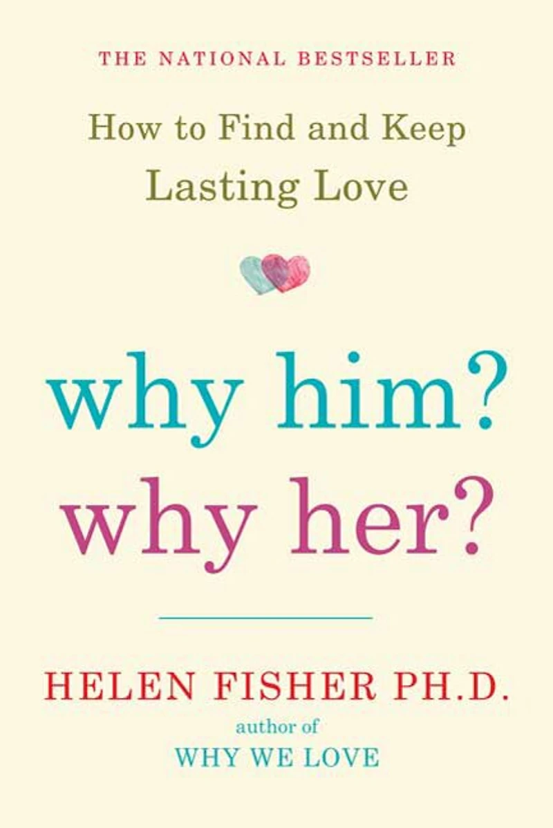 Why Him? Her?: How To Find And Keep Lasting Love