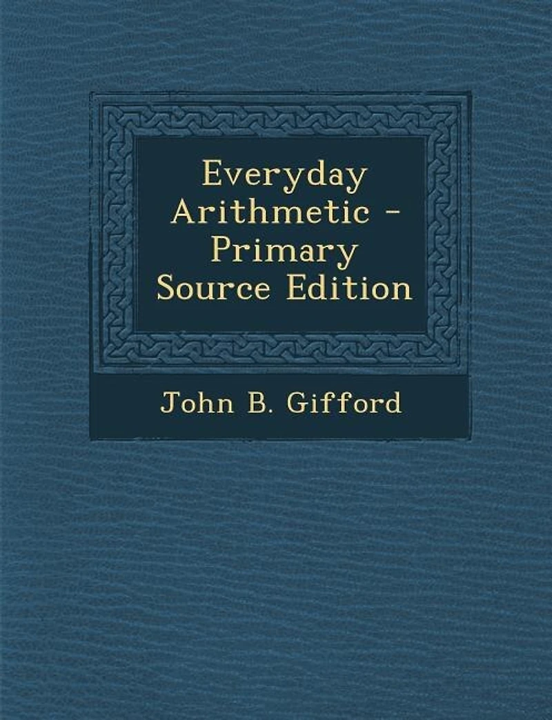 Everyday Arithmetic - Primary Source Edition