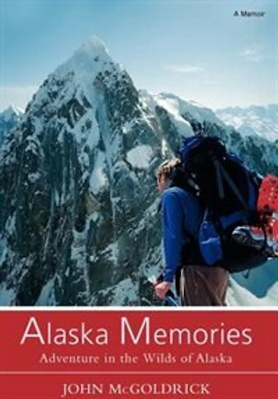 Alaska Memories: Adventure the Wilds of