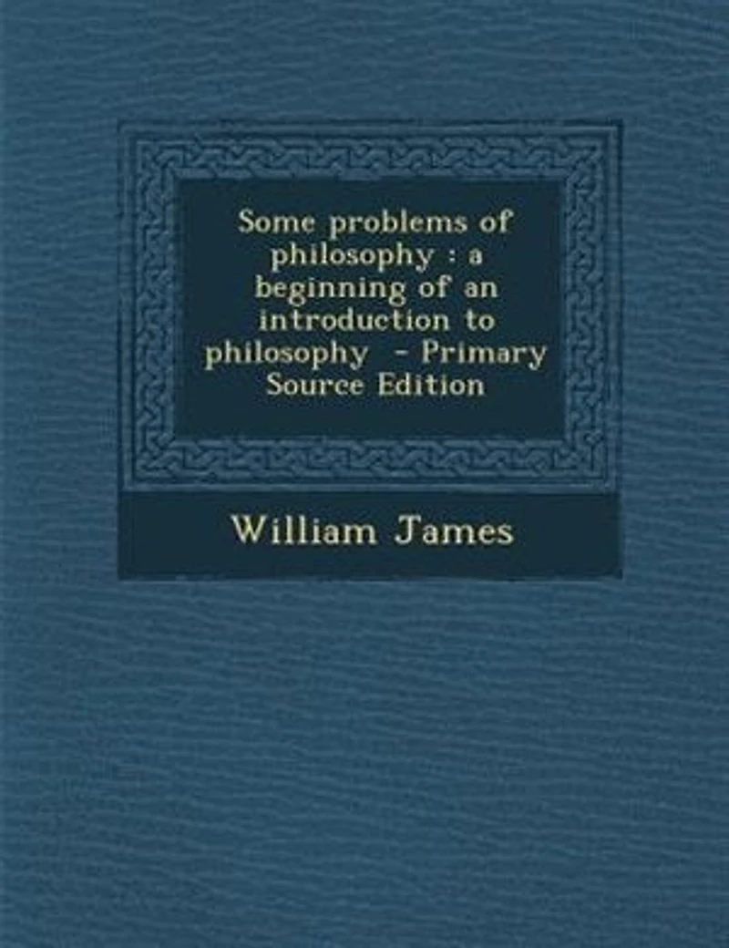 Some problems of philosophy: a beginning of an introduction to philosophy