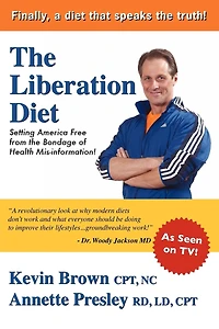 The Liberation Diet: Setting America Free from the Bondage of Health Misinformation!