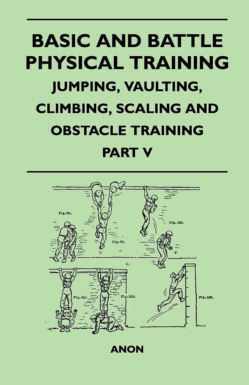 Basic and Battle Physical Training - Jumping, Vaulting, Climbing, Scaling Obstacle Part V