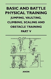 Basic and Battle Physical Training - Jumping, Vaulting, Climbing, Scaling Obstacle Part V