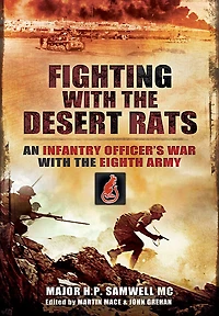 Fighting With The Desert Rats: An Infantry Officer's War With The Eighth Army