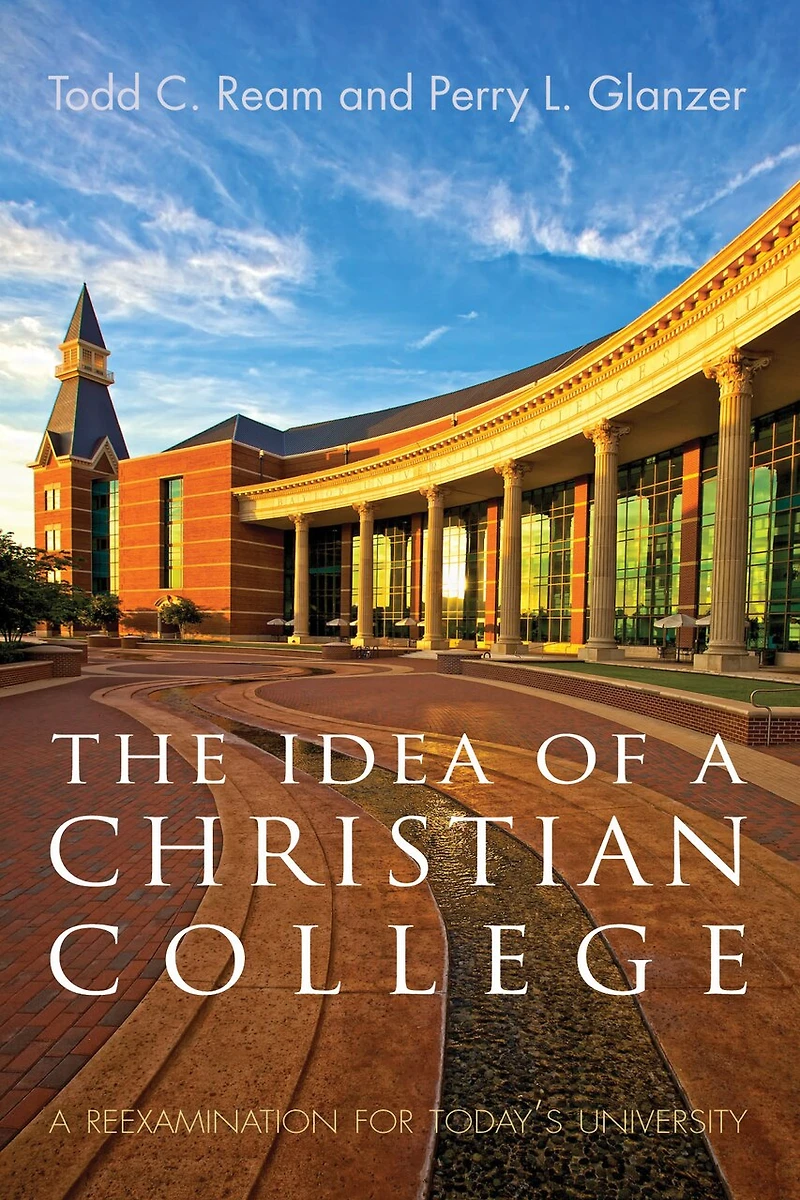 The Idea of A Christian College: Reexamination for Today's University