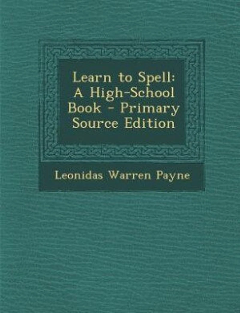 Learn to Spell; a High-school Book