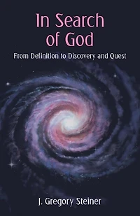 Search of God: From Definition to Discovery and Quest