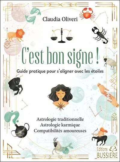 C'est bon signe !: guide pratique pour s'aligner avec les étoiles