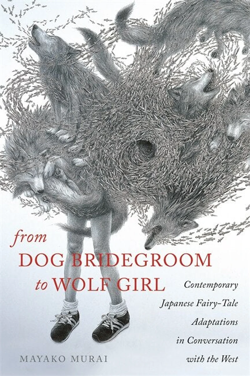 From Dog Bridegroom to Wolf Girl: Contemporary Japanese Fairy-Tale Adaptations Conversation with the West
