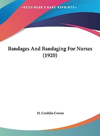 Bandages And Bandaging For Nurses (1920)