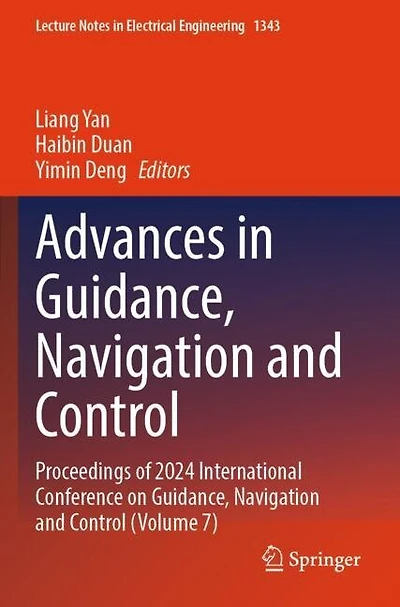 Advances in Guidance, Navigation and Control: Proceedings of 2024 International Conference on Guidance, Navigation and Control (Volume 7)