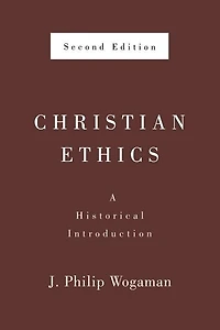 Christian Ethics, Second Edition: A Historical Introduction