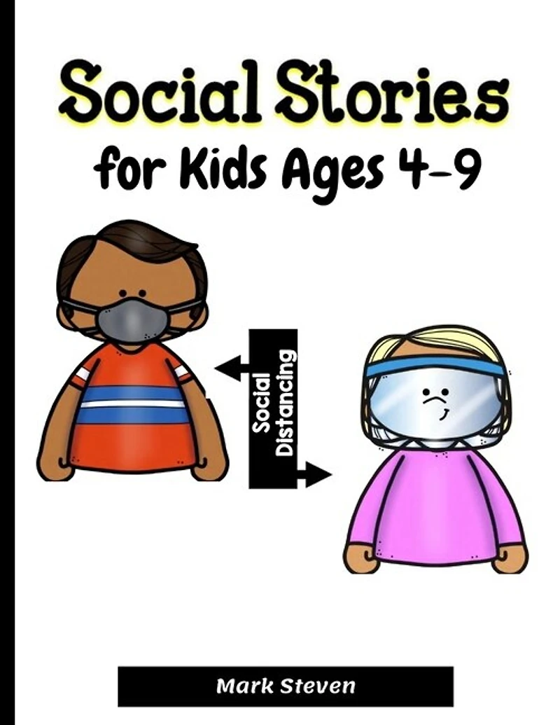 Social Stories for Kids Ages 4-9: Illustrated Teaching Social Skills to Children and Adults, Learning at home, Understanding Social Rules