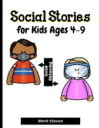 Social Stories for Kids Ages 4-9: Illustrated Teaching Social Skills to Children and Adults, Learning at home, Understanding Social Rules