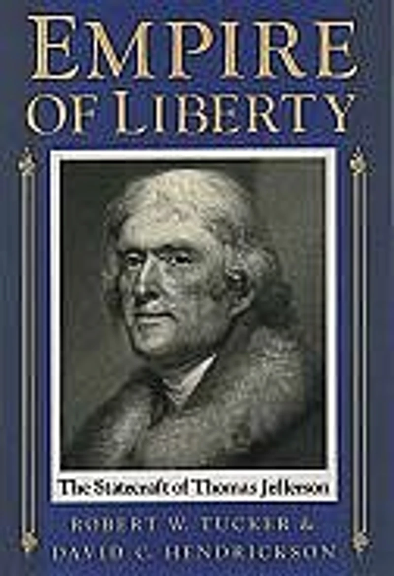 Empire of Liberty: The Statecraft Thomas Jefferson