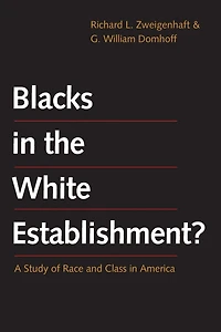 Blacks In The White Establishment?: A Study Of Race And Class In America