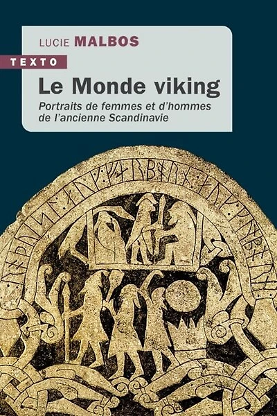 Le monde viking: portraits de femmes et d'hommes de l'ancienne Scandinavie