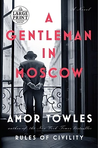A Gentleman Moscow: Novel