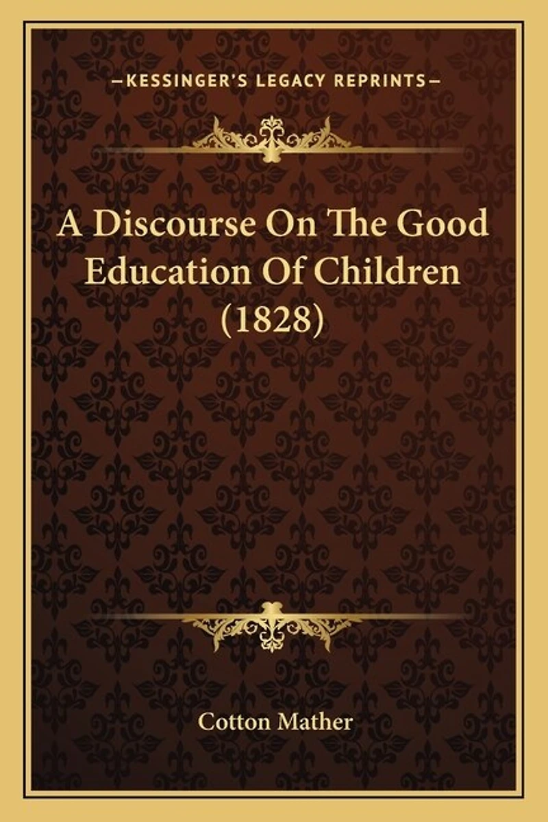 A Discourse On The Good Education Of Children (1828)
