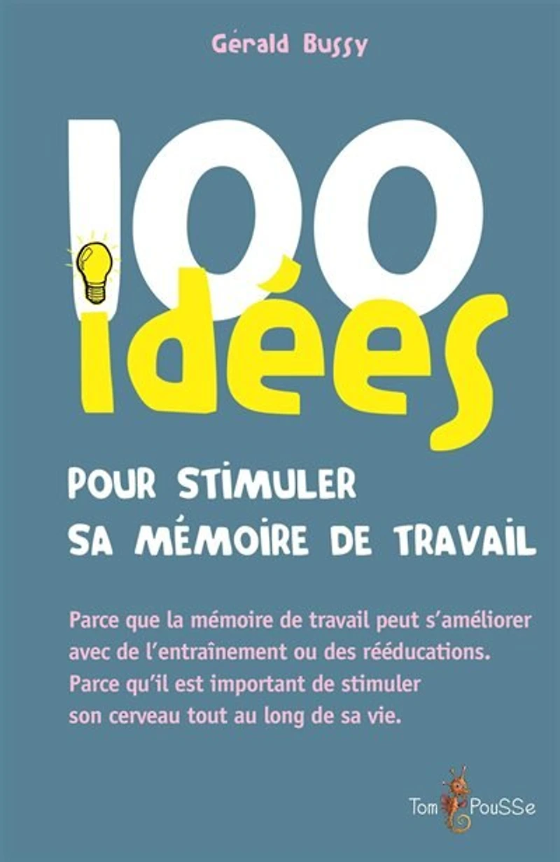 100 Idées Pour Stimuler Sa Mémoire De Travail