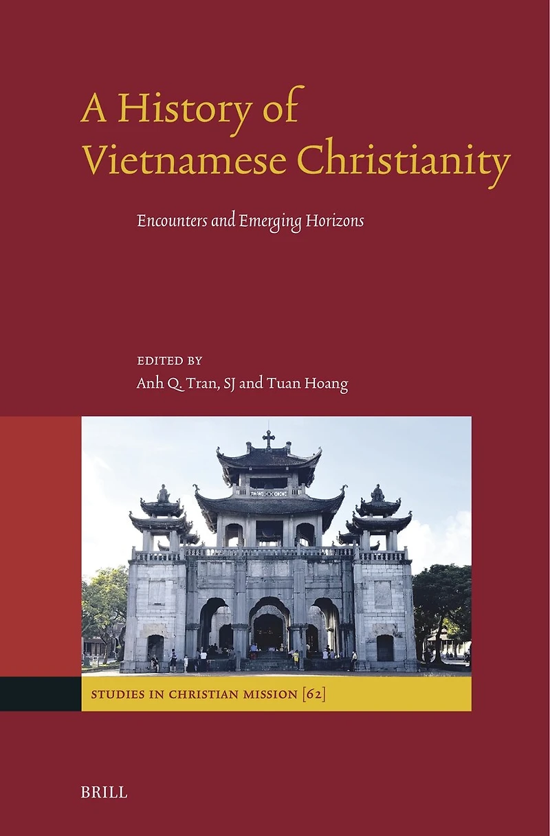 A History of Vietnamese Christianity: Encounters and Emerging Horizons