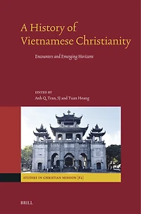 A History of Vietnamese Christianity: Encounters and Emerging Horizons