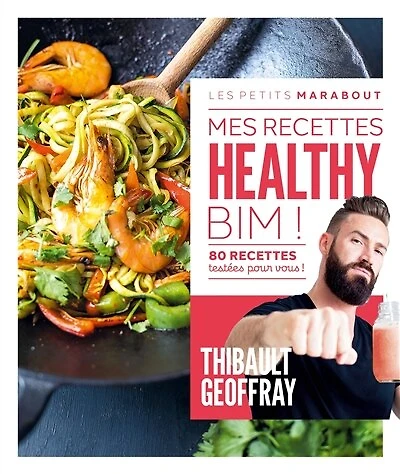 Mes recettes healthy : Bim ! : 80 recettes testées pour vous !: Bim !