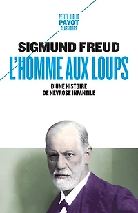 L' homme aux loups: d'une histoire de névrose infantile